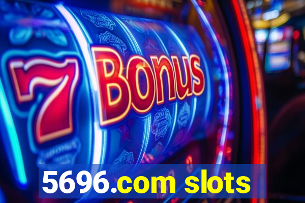 5696.com slots